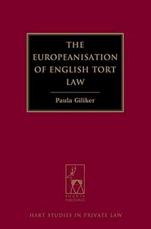 The Europeanisation of English Tort Law (Hart Studies in Private Law ...