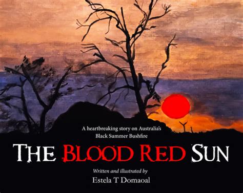 The Blood Red Sun - A Heartbreaking Story on Australia’s Black Summer ...