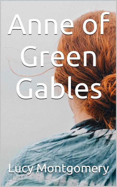 Anne of Green Gables: A heartfelt, coming-of-age, adventure novel ...