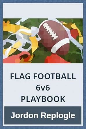 FLAG FOOTBALL 6v6 PLAYBOOK eBook : Replogle, Jordon: Amazon.in: Kindle ...