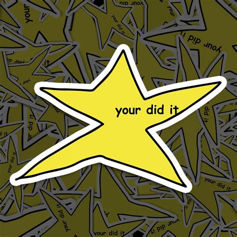Your Did It Star Meme Sticker, Vinyl Decal, for Laptop Car, Book, Water ...
