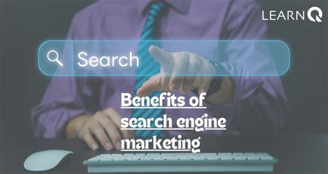 Understanding the Benefits of SEM - Knowledge at Your Fingertips