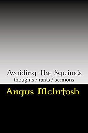 Avoiding the Squirrels: thoughts / rants/ sermons eBook : McIntosh ...