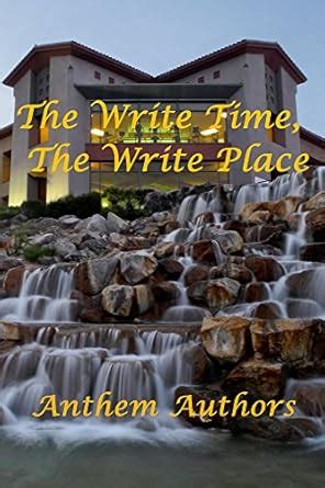 The Write Time, The Write Place eBook : Authors, Anthem: Amazon.in ...