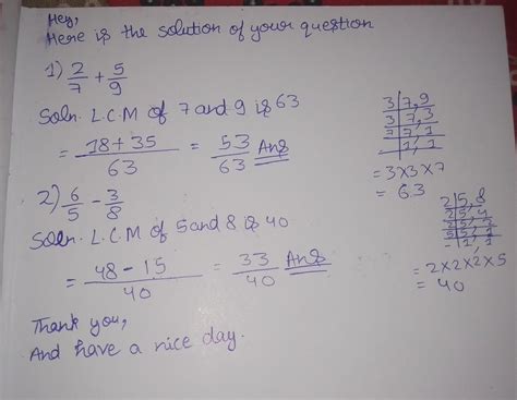 Find: 1] 2/7 + 5/9 2]6/5 - 3/8 brainliest for those who give me answer ...