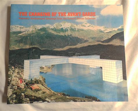Buy The Changing of the Avant-Garde : Visionary Architectural Drawings ...