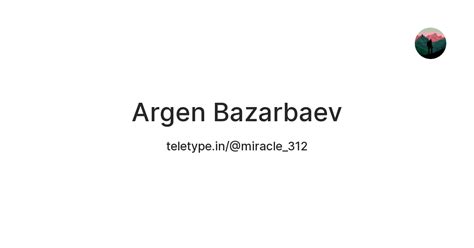 Argen Bazarbaev — Teletype