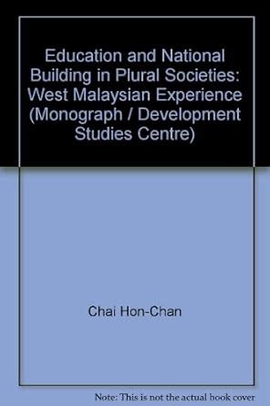 Education and National Building in Plural Societies: West Malaysian ...