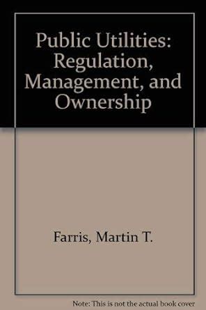 Buy Public Utilities: Regulation, Management, and Ownership Book Online ...