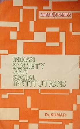 Amazon.in: Buy INDIAN SOCIETY AND SOCIAL INSTITUTIONS By Dr. Kumar ...