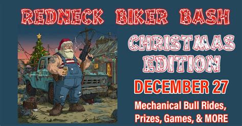 Redneck Biker Bash- Christmas Edition, 10575 49th Street North ...