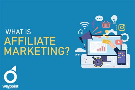 Understanding the Power of Affiliate Marketing | Latest Waypoint News ...