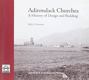 Adirondack Churches: A History of Design and Building : Sally E ...
