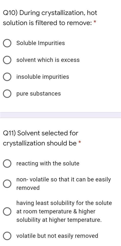 Q10) During crystallization, hot solution is filtered to removeQ11 ...