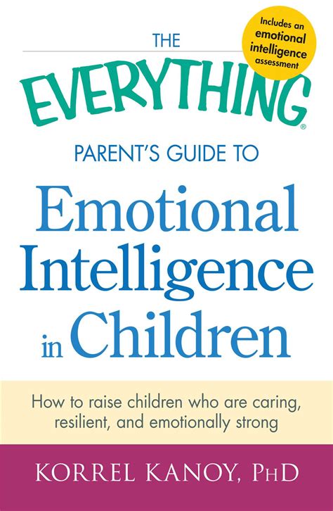 The Everything Parent's Guide to Emotional Intelligence in Children ...