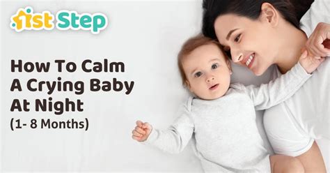 How To Calm A Crying Baby At Night (1- 8 Months) – 1st Step
