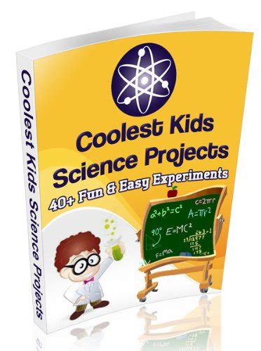 Coolest Kids Science Projects: 40 Fun & Easy Science Experiments For ...