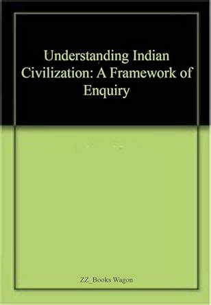 Amazon.in: Buy Understanding Indian Civilization: A Framework of ...