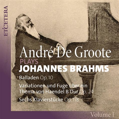 Johannes Brahms: Complete Piano Works Vol. 1 | Etcetera