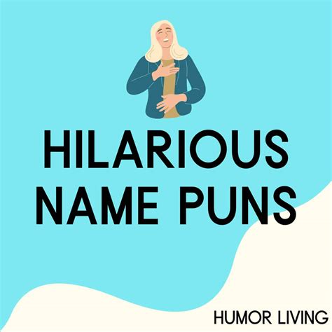 100+ Hilarious Name Puns and Prank Names That Are Clean - Humor Living