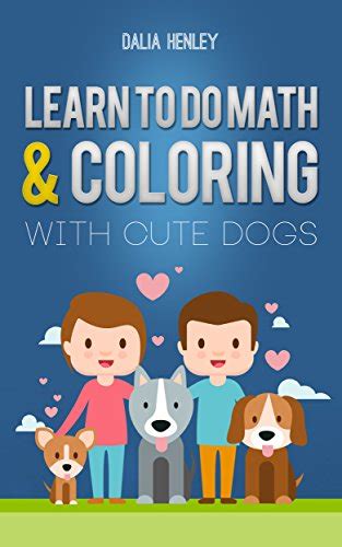 LEARN TO DO MATH AND COLORING WITH CUTE DOGS (Coloring book Book 1 ...