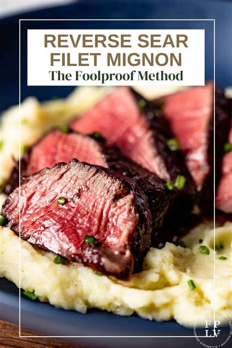 Reverse Sear Filet Mignon - Foolproof Living