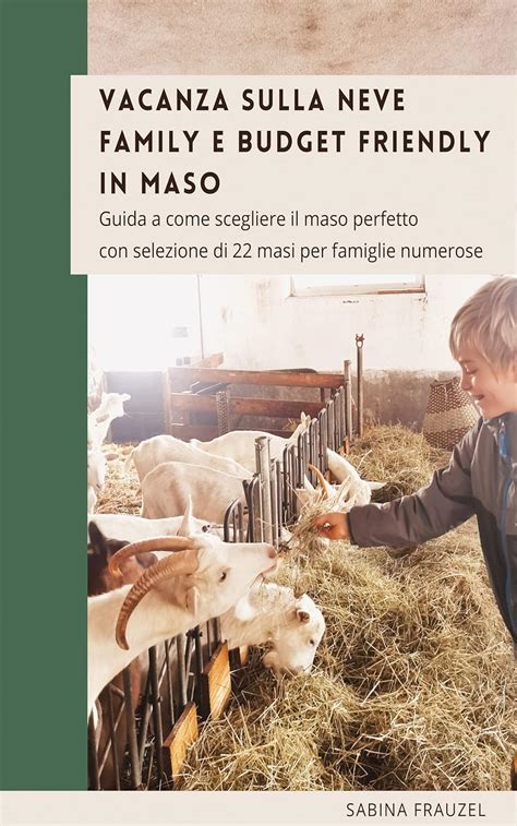 Vacanza sulla neve Family e budget friendly in Maso: Guida a come ...
