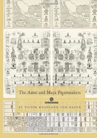 The Aztec and Maya Papermakers : Amazon.in: Books