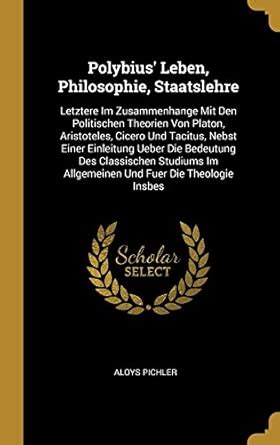 Buy Polybius' Leben, Philosophie, Staatslehre: Letztere Im ...