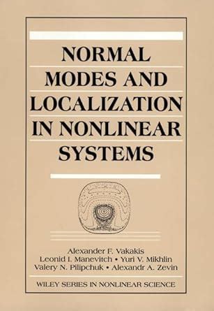 Normal Modes and Localization in Nonlinear Systems (Wiley Series in ...