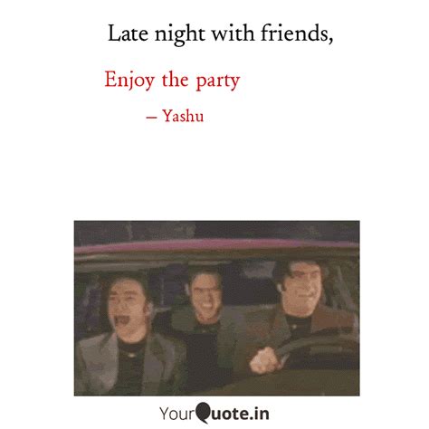 Enjoy the party | Quotes & Writings by Yashoda Devrani Jadli | YourQuote