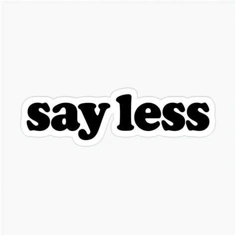 What Does Say Less