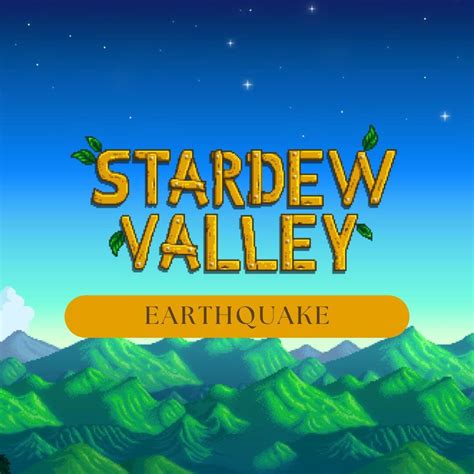 Earthquake in Stardew Valley Explained - Pigtou