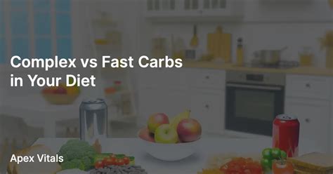 Complex vs Fast Carbs in Your Diet – apexvitals