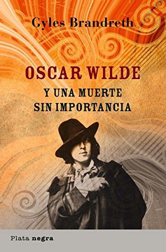 Oscar Wilde y una muerte sin importancia (Plata negra) (Spanish Edition ...