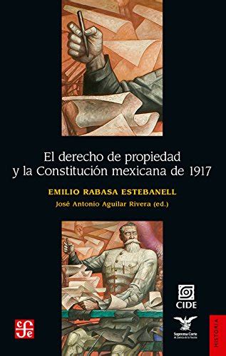 El derecho de propiedad y la Constitución mexicana de 1917 : Estebanell ...