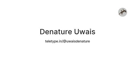 Denature Uwais — Teletype