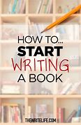 Image result for begin writing