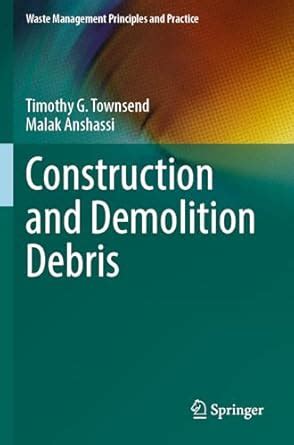 Construction and Demolition Debris (Waste Management Principles and ...