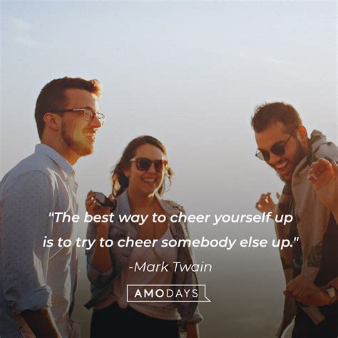 41 Cheer Quotes to Bring Joy Back to You and Your Loved One's Lives