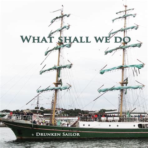 Drunken sailor (What shall we do) - Jo & Josephine