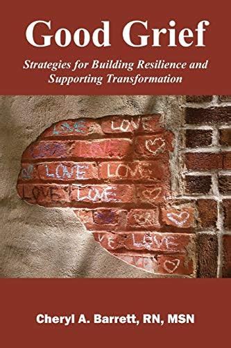 Good Grief: Strategies for Building Resilience and Supporting ...