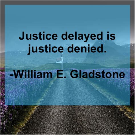 Justice Delayed Is Justice Denied Quotes at Minnie Steadman blog