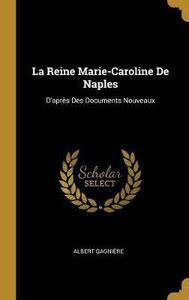 La Reine Marie-Caroline De Naples: Buy La Reine Marie-Caroline De ...
