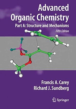 Buy ADVANCED ORGANIC CHEMISTRY: PART A STRUCTURE AND MECHANICSMS Book ...