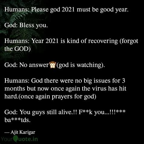 Humans: Please god 2021 m... | Quotes & Writings by Ajit Karigar ...