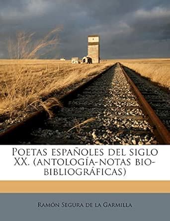 Poetas españoles del siglo XX. (antología-notas bio-bibliográficas ...