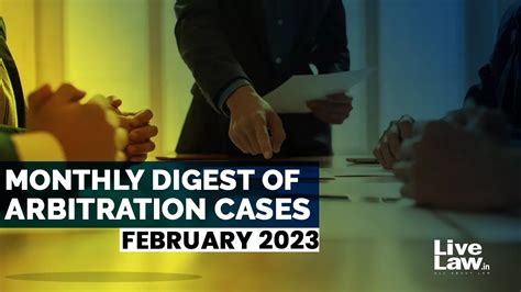 Arbitration Cases Monthly Round-Up: February 2023