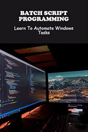 Batch Script Programming: Learn To Automate Windows Tasks eBook : Tran ...