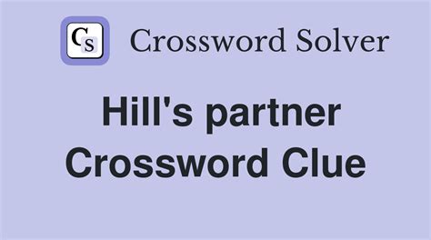 Hill's partner - Crossword Clue Answers - Crossword Solver